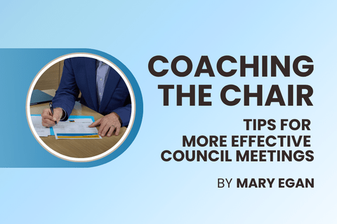 Coaching the Chair: Tips for More Effective Council Meetings